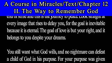 A Course in Miracles-Text-Ch 12. 2 The Way to Remember God