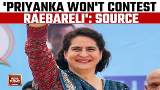 Priyanka Gandhi Unlikely To Contest From Raebareli In This Lok Sabha Elections