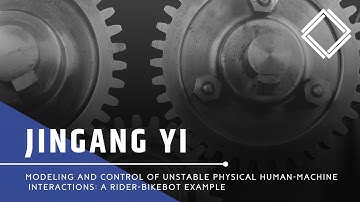 Jingang Yi: Modeling and Control of Unstable Physical Human-Machine Interactions