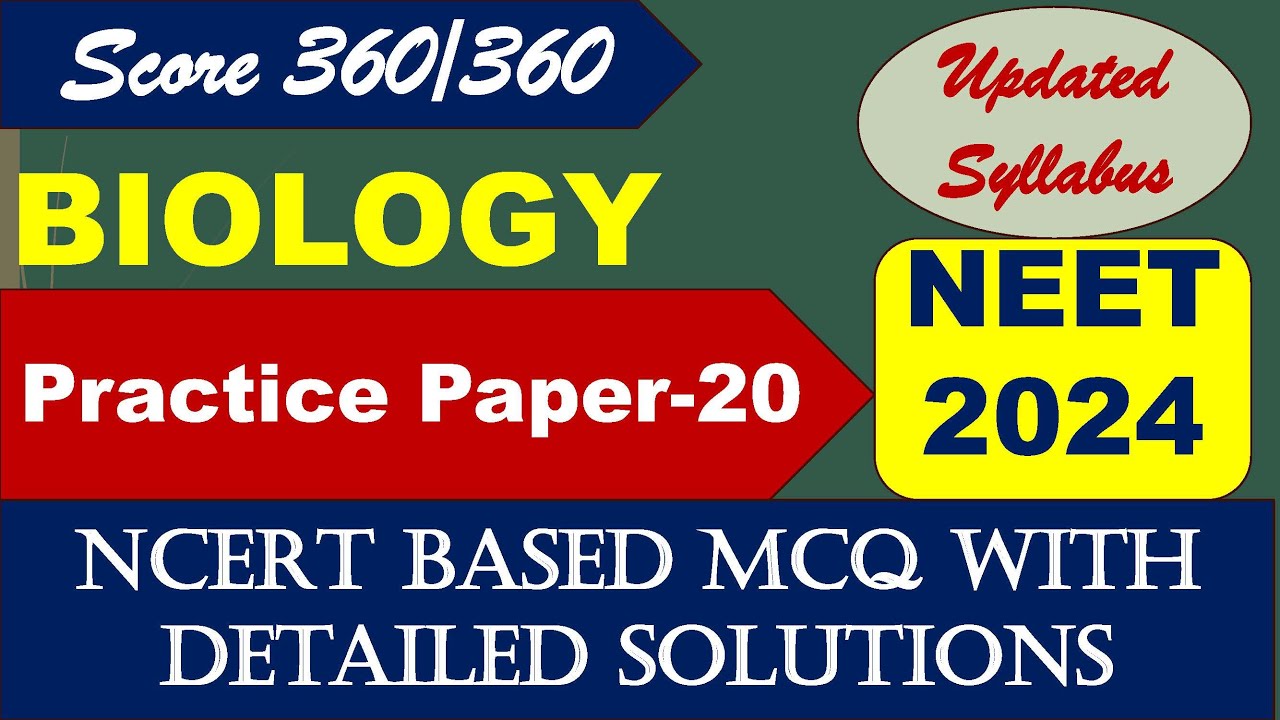 Biology Full Test Paper-20 | NEET 2024 Revision | NCERT Updated ...