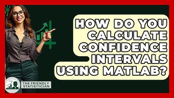 How Do You Calculate Confidence Intervals Using MATLAB? - The Friendly Statistician