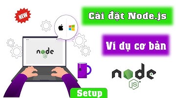 Cài đặt node.js và làm ví dụ cơ bản | NT Software