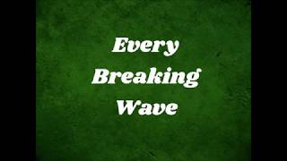 Video thumbnail of "U2 - Every Breaking Wave - Lyrics"