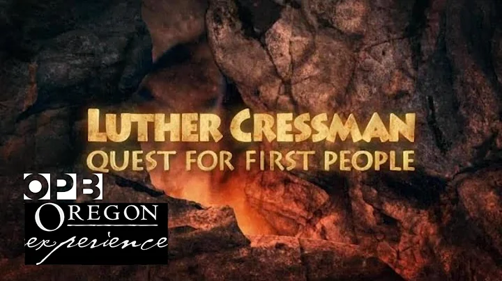 Luther Cressman: Quest for First People