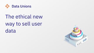 Data Unions The Ethical New Way To Sell User Data