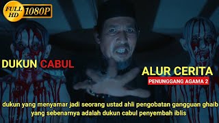 Dukun cabul yang bersekongkol dengan iblis - Penunggang agama 2 | #alurceritafilm #filmhoror