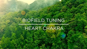 Full Biofield Tuning Session for the Heart Chakra