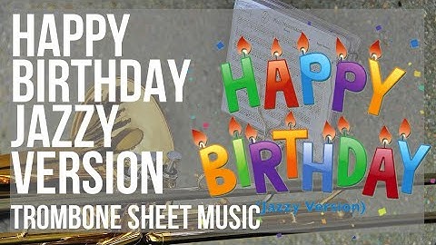 Trombone Sheet Music: How to play Happy Birthday Jazzy Version by MGH Smith