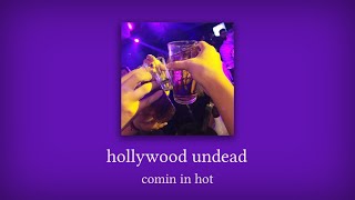 hollywood undead - comin in hot (slowed and reverb)