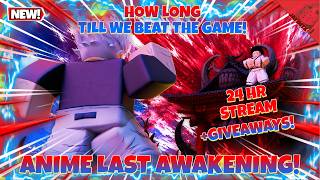 24 HR STREAM: How Long Till We BEAT Anime Last Awakening! (+ GIVEAWAYS)