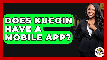 Does KuCoin Have A Mobile App? - CryptoBasics360.com