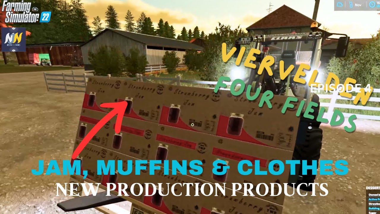 FS22 - FOUR FIELDS - VIERVELDEN - JAM, MUFFINS AND CLOTHES- EP5 - LETS ...