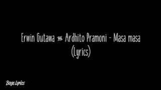 Erwin Gutawa & Ardhito Pramoni - Masa masa (Lyrics)