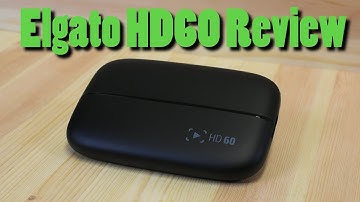 Elgato HD60 Capture Card Review