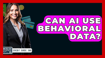Can AI Use Behavioral Data? - CreditGuide360.com