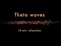 Relaxing theta waves 15 min  binaural beats  slow down your brainwaves