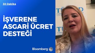 30 Dakika - İşverene Asgari Ücret Desteği 30 Ocak 2023