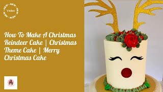 How To Make A Christmas Reindeer Cake | Christmas Theme Cake | Merry Christmas Cake #cakedecorating