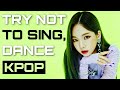 KPOP TRY NOT TO SING OR DANCE |  VERY HARD FOR MULTISTANS