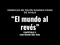 Crónicas de Guaman Poma de Ayala "EL MUNDO AL REVES" 1.- Los hijos del sol