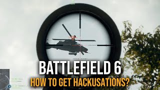How To Get A Hackusation In Battlefield 6 Snipe chopper pilots!