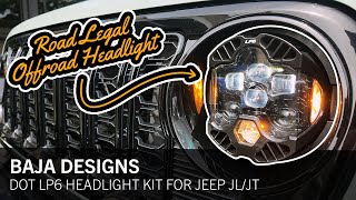 Baja Designs DOT LP6 Headlight Install & Review | Street Legal Upgrade for Jeep JL / JT