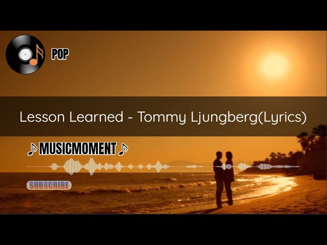 Lesson Learned - Tommy Ljungberg (Lyrics)