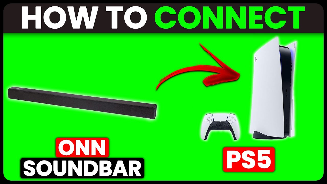 How To Connect Onn Soundbar To PS5 (How To Set Up And Pair Onn Soundbar With PS5)