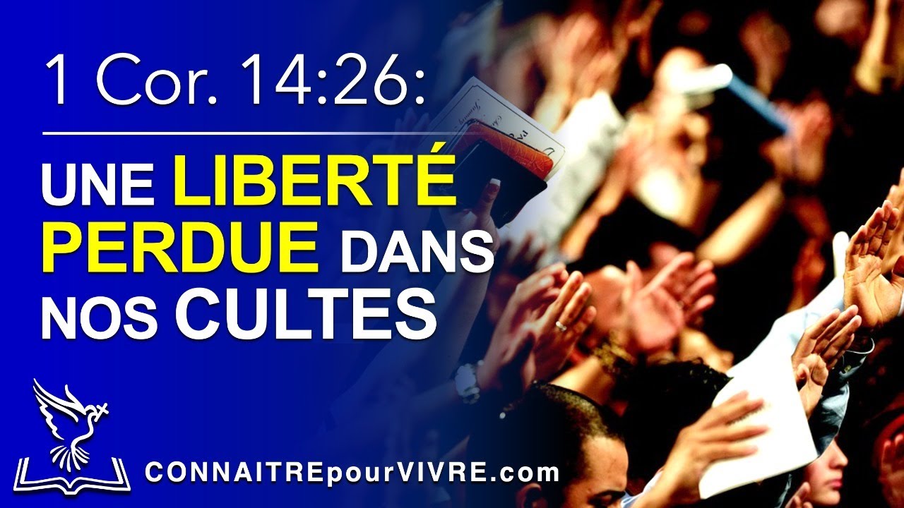 1 Corinthiens 14:26: Une liberté perdue dans nos cultes....