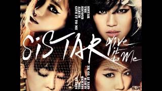SISTAR Give It To Me lyrics