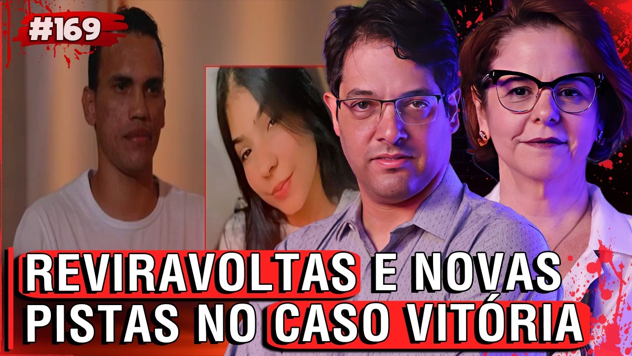 EXTRA!!! CASO VITÓRIA DE CAJAMAR: ERROS, INTERFERÊNCIAS E 74 MIL ARQUIVOS APAGADOS #169