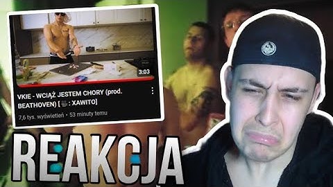 VKIE - WCIĄŻ JESTEM CHORY (prod. BEATHOVEN) [🎥: XAWITO] (REAKCJA!!!)