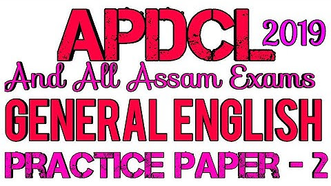 Apdcl and All Assam Exams 2019 /General English /Practice Paper - 2