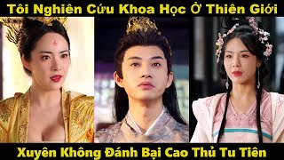 Tôi nghiên cứu khoa học ở Thiên Giới | Xuyên không đánh bại cao thủ tu tiên screenshot 2