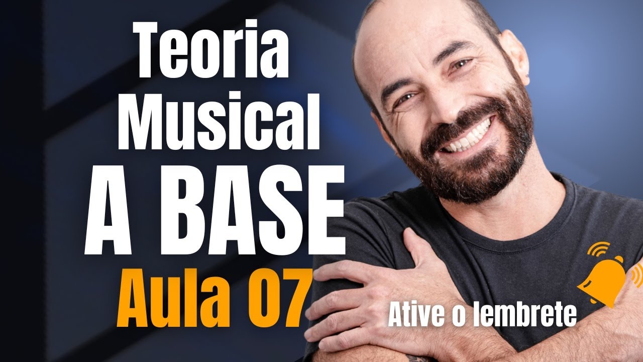 AULA 07 | Teoria Musical A BASE