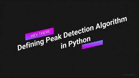 Defining Peak Detection Algorithm in Python