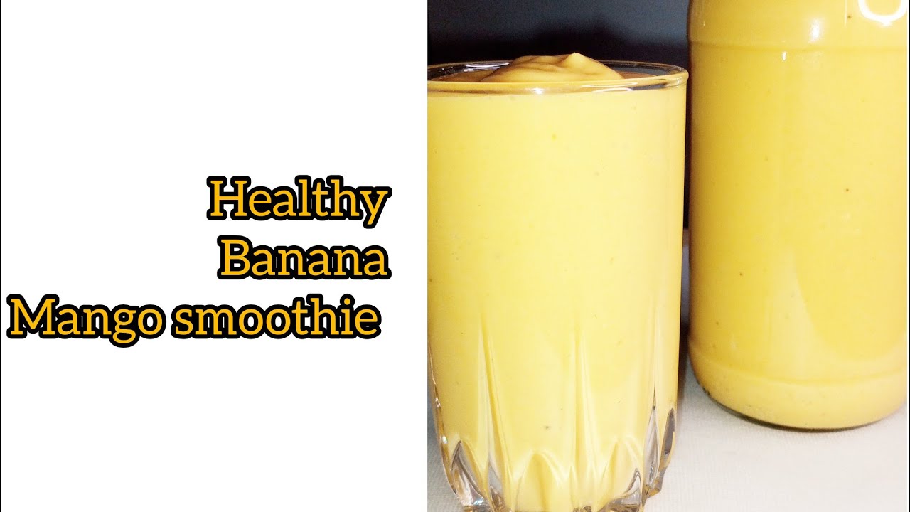 MANGO AND BANANA SMOOTHIES/HEALTHY DIET/HOME COOKING LIFESTYLE. YouTube