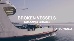Broken Vessels (Amazing Grace) Lyric Video  - Durasi: 5:11. 