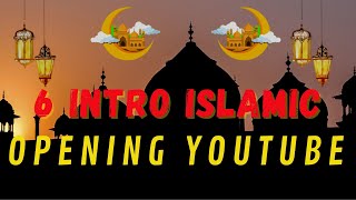 Intro Opening Youtube dan Instrumen 6 Islami No Text No Copyright