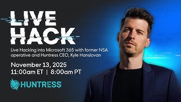 Live Hacking into Microsoft 365 with former NSA operative and Huntress CEO, Kyle Hanslovan