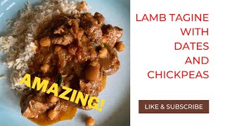 Lamb Tagine Recipe with Dates and Chickpeas / Slow Cooked Classic Dish
