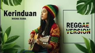 Rhoma Irama - KERINDUAN | Cover Reggae Version