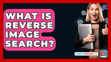 What Is Reverse Image Search? - SearchEnginesHub.com
