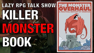 Monster Overhaul Spotlight – Lazy RPG Talk Show