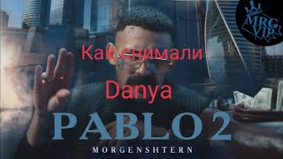 Как снимали Danya feat. MORGENSHTERN - PABLO 2 съёмки клипа