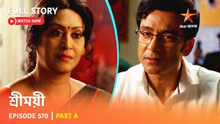 Full Story Sreemoyee Episode 570 Part A