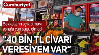 Bakkalların açık olması esnafa can suyu olmadı: Alkol yasağı ciromuzun yüzde 80'ini götürdü