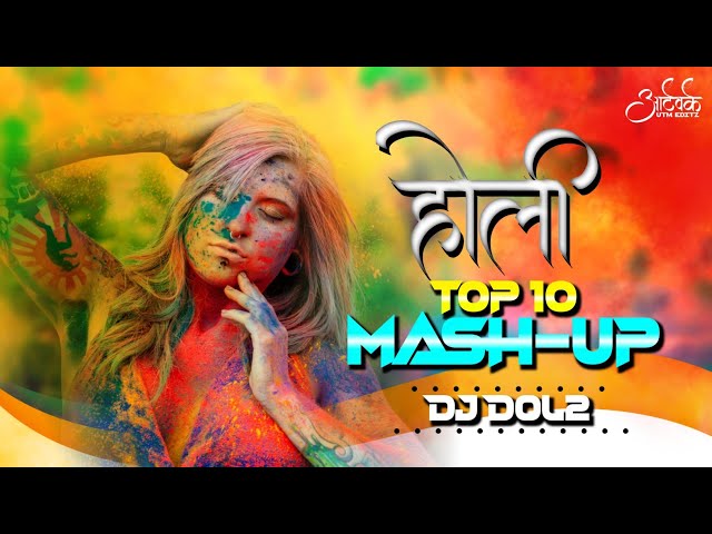 [BDC] TOP 10 MASHUP || HOLI REMIX || DJ GOL2 class=