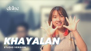 [ORIGINAL SONG] Elaine - Khayalan (Studio Version)