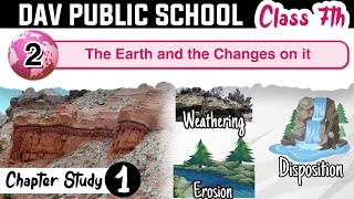 Chapter 2 | The Earth and the Changes on it | Class 7 DAV Social Sci. (Part 1) 🔥🔥🔥